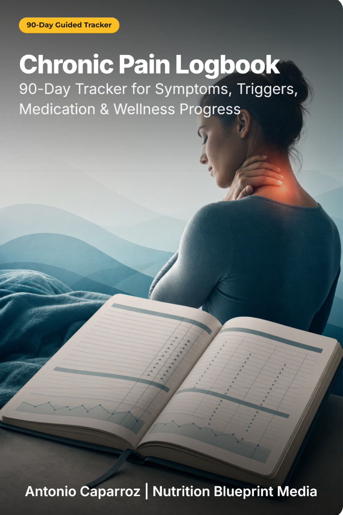 Portada Chronic Pain Logbook: 90-Day Tracker for Symptoms, Triggers, Medication & Wellness Progress